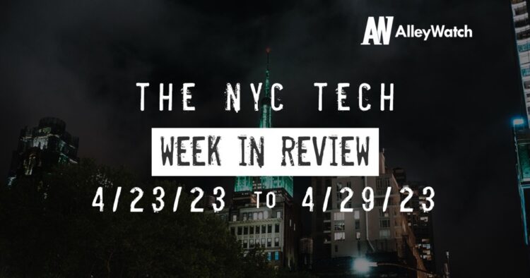 #NYCtech Week in Review: 4/23/23 – 4/29/23