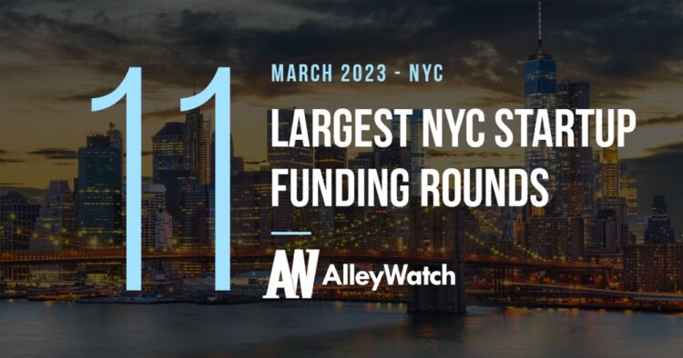 The 11 Largest NYC Tech Startup Funding Rounds of March 2023