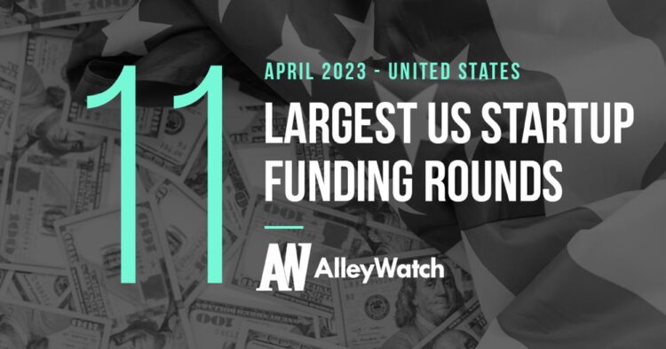 The 11 Largest US Funding Rounds of April 2023