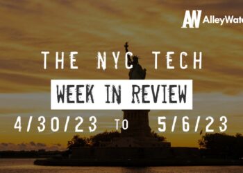 #NYCtech Week in Review: 4/30/23 – 5/6/23