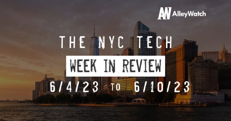 #NYCtech Week in Review: 6/4/23 – 6/10/23