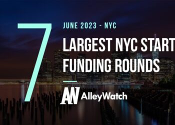 The 7 Largest NYC Tech Startup Funding Rounds of June 2023