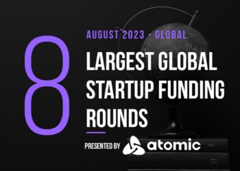The 8 Largest Global Startup Funding Rounds of August 2023