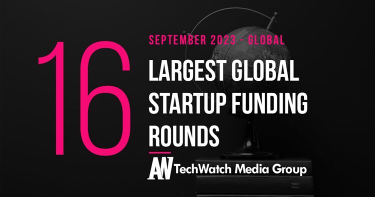 The 16 Largest Global Startup Funding Rounds of September 2023