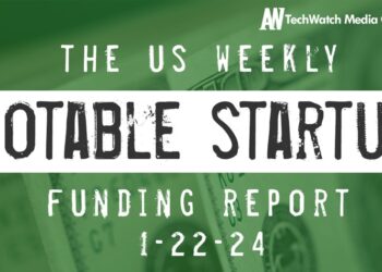 The Weekly Notable Startup Funding Report: 1/20/24