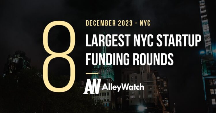 The 8 Largest NYC Tech Startup Funding Rounds of December 2023