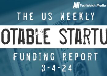 The Weekly Notable Startup Funding Report: 3/4/24