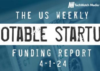 The Weekly Notable Startup Funding Report: 4/1/24