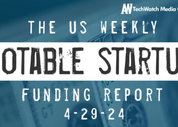 The Weekly Notable Startup Funding Report: 4/29/24