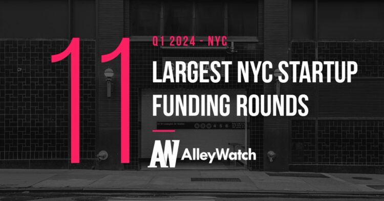 The 11 Largest NYC Tech Startup Funding Rounds of Q1 2024