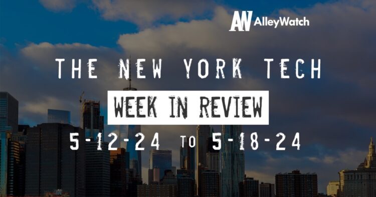 #NYCtech Week in Review: 5/12/24 – 5/18/24