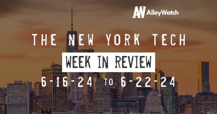 #NYCtech Week in Review: 6/16/24 – 6/22/24