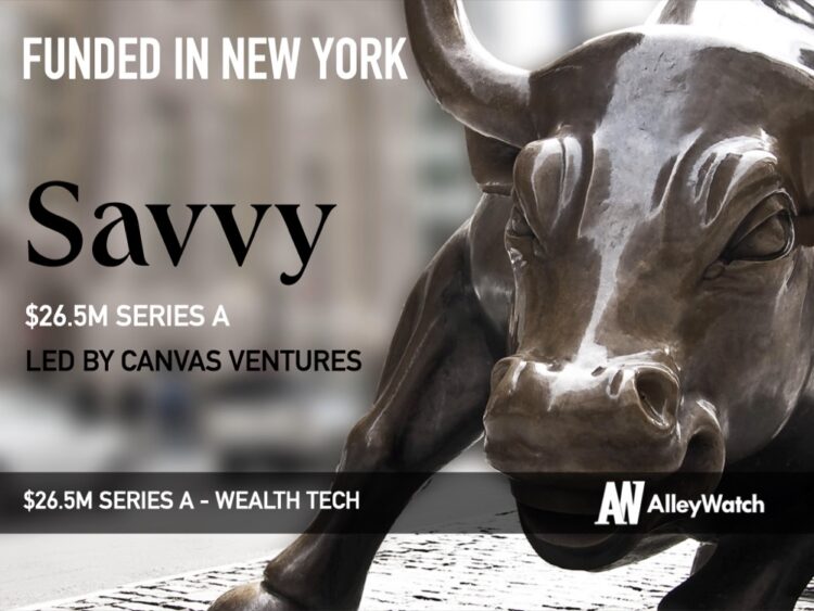 Savvy Wealth Raises $26.5M to Reshape Wealth Management with Cutting-Edge Tech