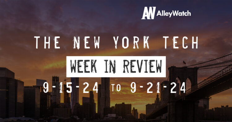 #NYCtech Week in Review: 9/15/24 – 9/21/24