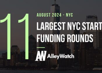 The 11 Largest NYC Tech Startup Funding Rounds of August 2024
