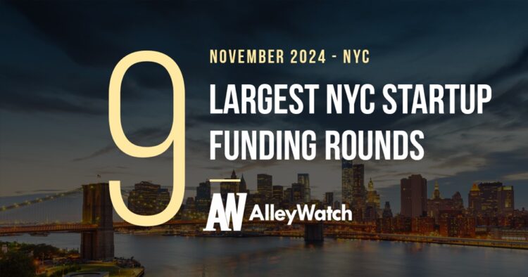 The 9 Largest NYC Tech Startup Funding Rounds of November 2024