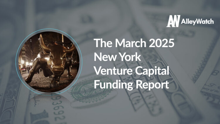 The AlleyWatch March 2025 New York Venture Capital Funding Report