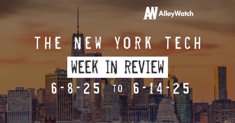 #NYCtech Week in Review: 6/8/25 – 6/14/25