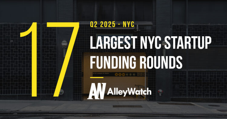The 17 Largest NYC Tech Startup Funding Rounds of Q2 2025