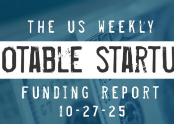 The Weekly Notable Startup Funding Report: 10/27/25