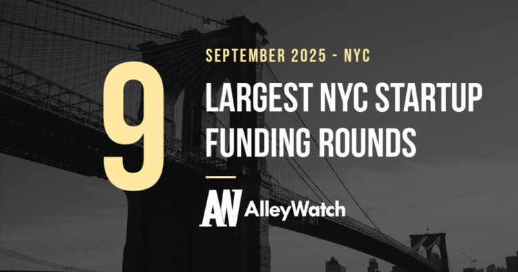 The 9 Largest NYC Tech Startup Funding Rounds of September 2025