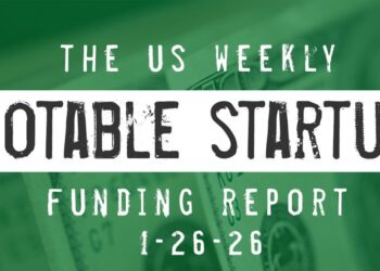 The Weekly Notable Startup Funding Report: 1/26/26