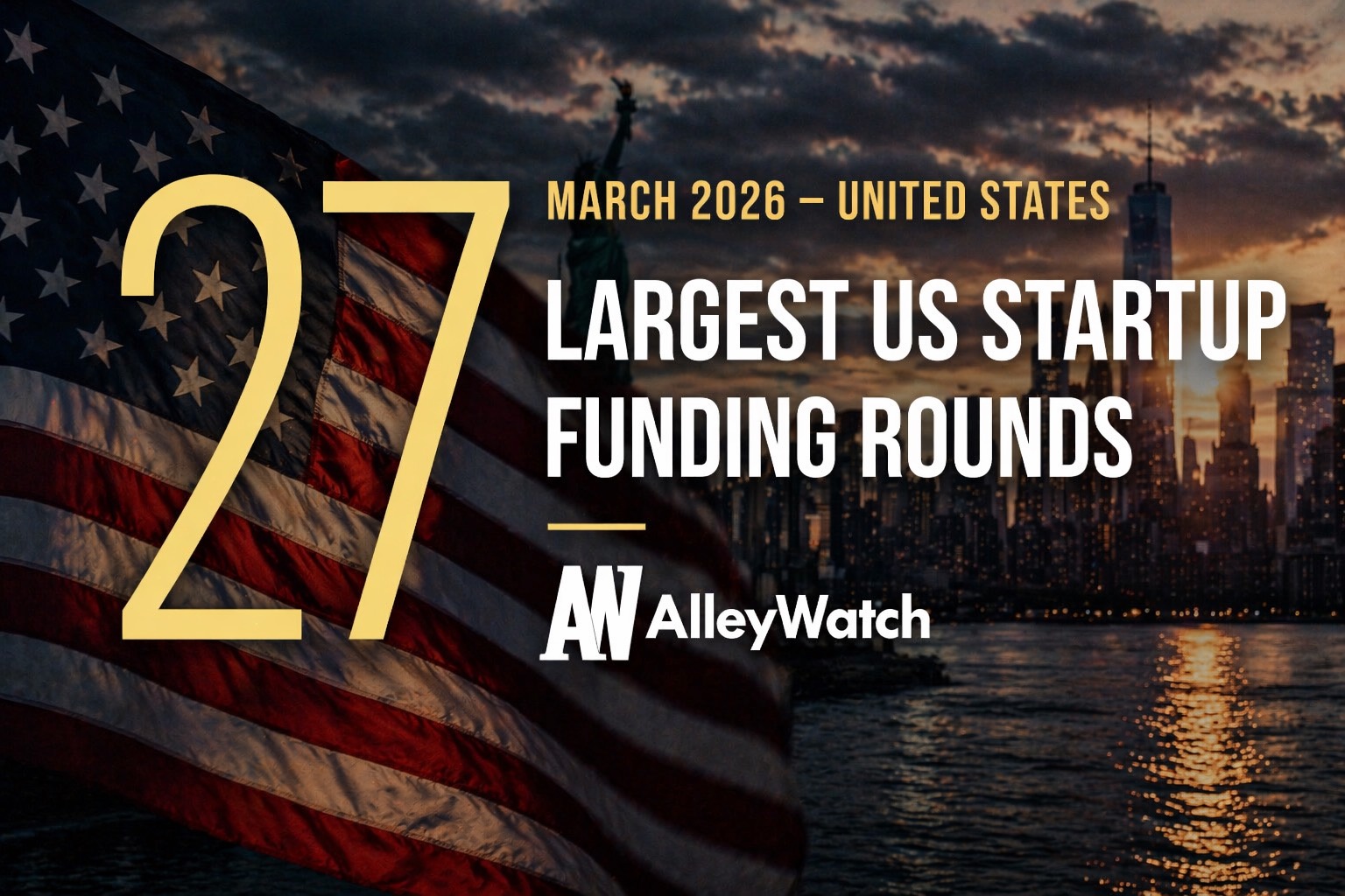 The 27 Largest US Funding Rounds of March 2024 – AlleyWatch