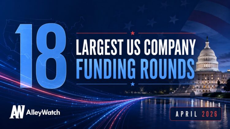 The 18 Largest US Funding Rounds of April 2026