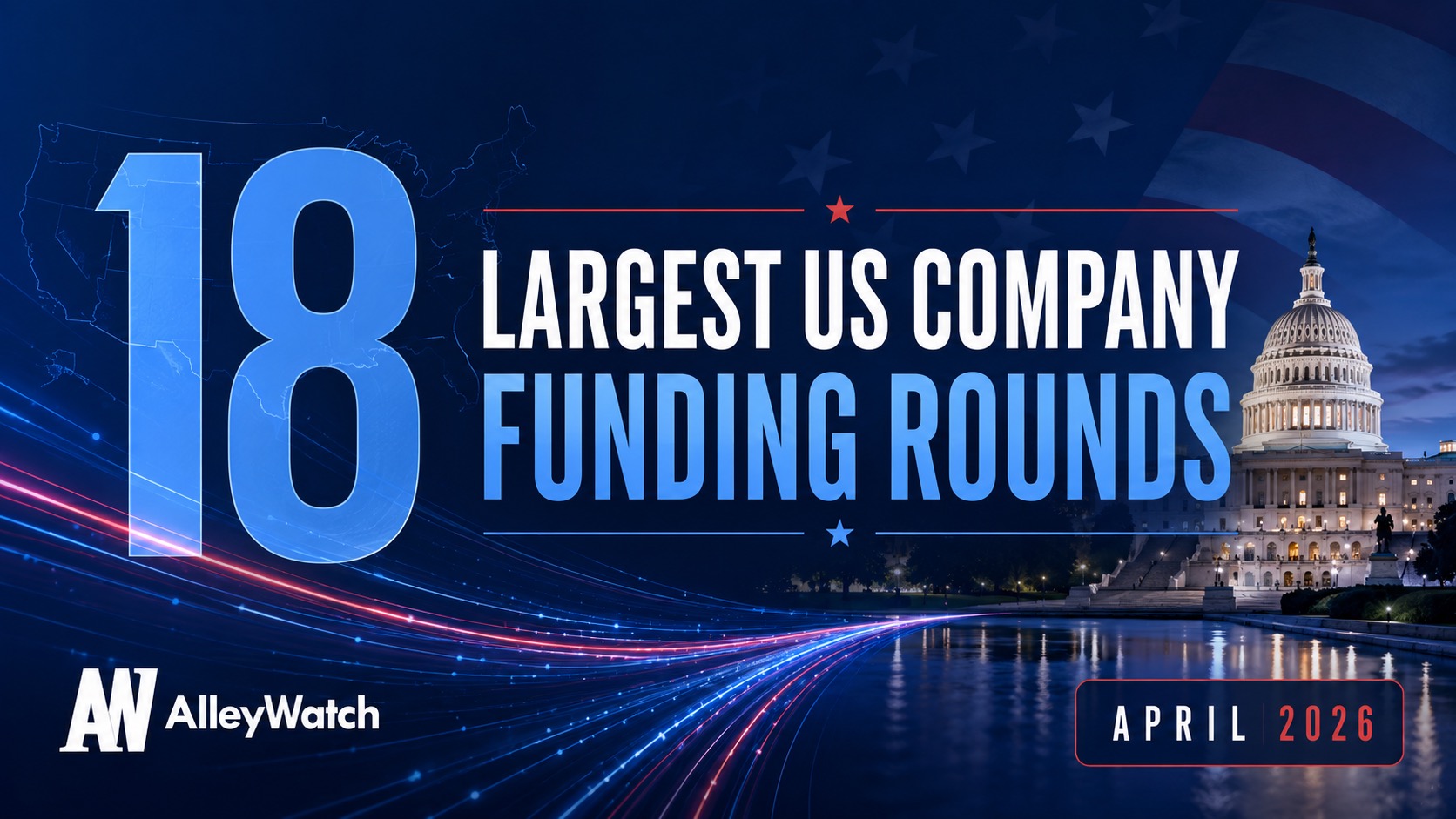The 18 Largest US Funding Rounds of April 2026 – AlleyWatch