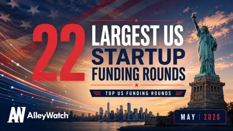 The 22 Largest US Funding Rounds of May 2026