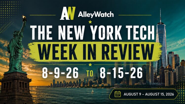 #NYCtech Week in Review: 8/10/26 – 8/15/26