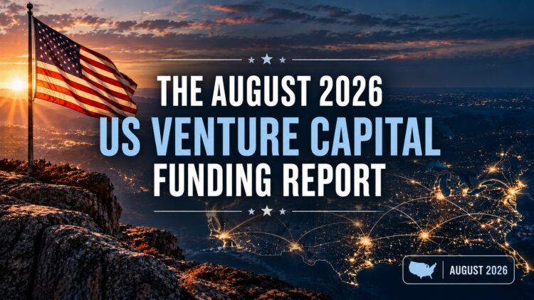 The August 2026 US Venture Capital Funding Report