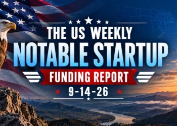 The Weekly Notable Startup Funding Report: 9/14/26