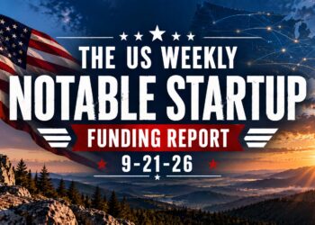 The Weekly Notable Startup Funding Report: 9/21/26