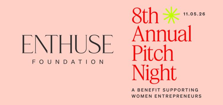 Enthuse Foundation’s Pitch Night Returns November 5 With $100K+ on the Line for Women-Led Consumer Brands